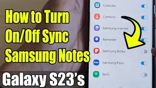 Galaxy S23's: How to Turn On/Off Sync Samsung Notes