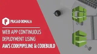 Continuous Deployment Of Web Application Using AWS CodePipeline & CodeBuild