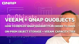 [EN] How to deploy QNAP QuObjects to have on-prem Object Storage and use it with Veeam Capacity Tier