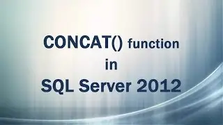 CONCAT() function in SQL Server 2012