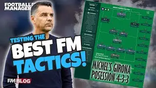 Testing the Best FM24 Tactics - MICHEL'S GIRONA 2023-2024 | Football Manager 2024