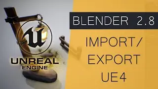 Blender 2.8 Export/Import to UE4 - Blender for Game Development