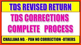 TDS REVISED  RETURN CORRECTION COMPLETE PROCESS