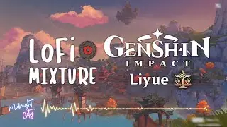 Good Night, Liyue - LOFI HIP HOP | Genshin Impact