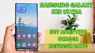 How to Set Adaptive Screen Refresh Rate On Samsung Galaxy S23 Ultra