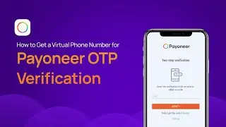 How to Get a Secured Virtual Phone Number for Payoneer OTP Verification