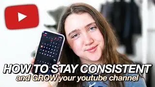 How to Be MORE Consistent on YouTube: Grow Your YouTube Channel FAST 2020!