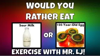 Would You Rather? Food Edition: Exercise with Mr. LJ!