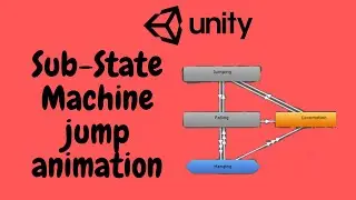 Sub-State-Machine with jumping animation with C# script in UNITY/ ANIMATION TUTORIAL/