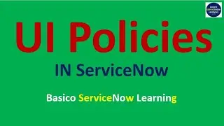 What is UI POLICY in ServiceNow | ServiceNow UI Policy Script Examples