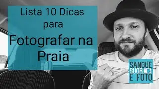 10 Dicas para fotografar na praia - Dica de fotografia n.19