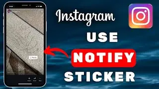 How To Use Notify Sticker On Instagram Stories I NEW UPDATE