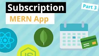 Learn MERN by Building a Subscription App - Part 3