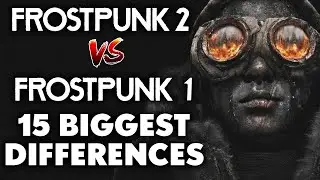 Frostpunk 2 vs Frostpunk 1 - 15 BIGGEST DIFFERENCES