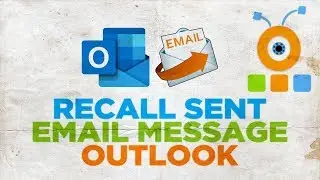 How to Recall Sent Email Message in Outlook