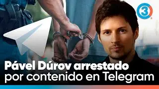 Telegram en el ojo del huracán: Pável Dúrov arrestado por contenido inapropiado | Tercer Canal