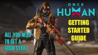 Once Human Beginners Guide  All the basic info you need to start playing