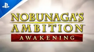 Nobunagas Ambition: Awakening - Launch Trailer | PS4 Games