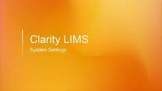 Clarity LIMS – System Settings