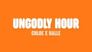 Chloe x Halle - Ungodly Hour (Lyrics)