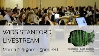 Global Women in Data Science (WiDS) Conference at Stanford