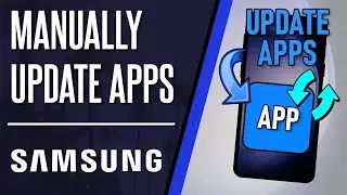 How to Manually Update Apps on Samsung Phone