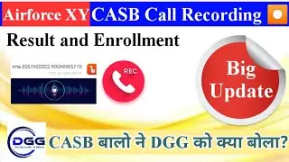 Airforce XY CASB Call Recording ⏺️ | Result and Enrollment Update | CASB ने DGG को क्या बोला?