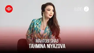 Тахмина Ниязова - Махтоби шаб / Tahmina Niyazova - Mahtobi Shab (Audio 2023)