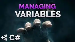 Manage your Variables in Unity