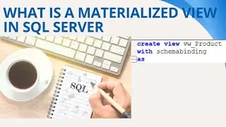 84 What is a materialized view in sql server