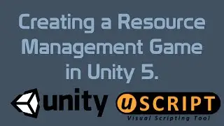 Creating a Resource Management Game In Unity