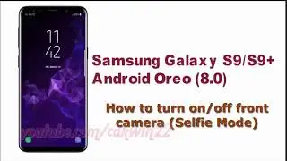 Samsung Galaxy S9 : How to turn on/off front camera (Selfie Mode)