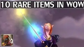 10 Very Rare Items in WoW(Including Unobtainables)