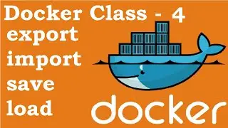 DevOps Class- Day 46   Docker Class-  4     || Docker Export -- Import -- Save --Load