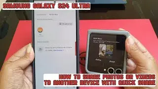 How to share photos or videos on your Samsung Galaxy S24 Ultra to another device with quick share