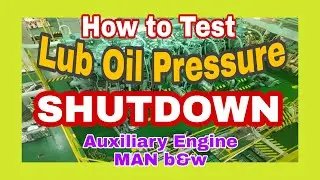 How to test Lub oil Shutdown?Auxiliary Engine.Function Test of Low Lubricating Oil Pressure Shutdown