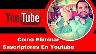 Como Eliminar Suscripciones En Youtube