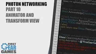 Unity - Photon Networking v1 - Part 10 - Animator and Transform View