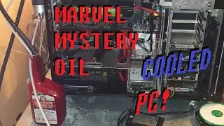 Cooling my PC on Marvel Mistry Oil (Liquid cooling experiment 1)