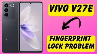 Vivo V27E Fingerprint Lock Problem Solution || Fingerprint Not Recognized Problem Solved