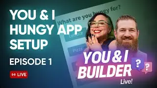 [E01] You & I Builder Live! You & I Hungy (Part 1: App setup)