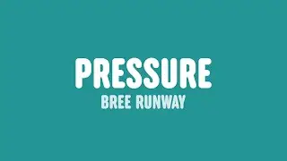 Bree Runway - Pressure (Lyrics)