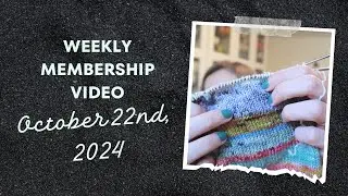 Weekly Membership Video / October 22nd, 2024