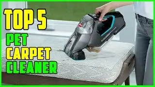 TOP 5: Best Carpet Cleaner for Pets 2023