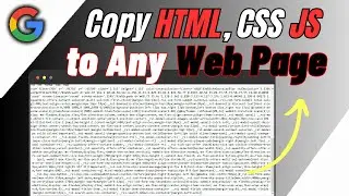 How to Copy the html, CSS and JS code from any webpage on Google!