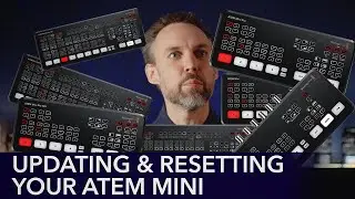 Updating & Resetting Your ATEM Mini (Pro, ISO, Extreme and/or SDI)