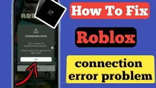 How to Fix Connection Error Problem on Roblox (2024) ll Roblox Server Down Problem Today