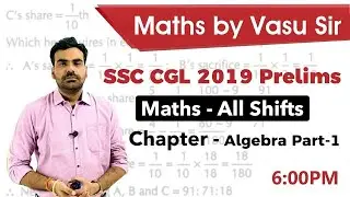 SSC CGL 2019 Prelims - Algebra Part 1 - Maths for all Shifts by Vasu Sir #SSCCGL