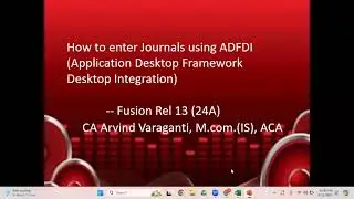 Fusion Cloud Training - Part 19 - How to upload GL Journals using ADFDI