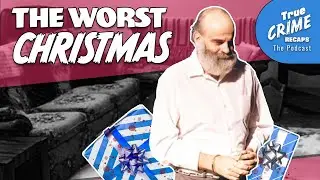 Ho-Ho-Homicidal Maniacs: 3 Terrifying Christmas Stories || True Crime Recaps Podcast